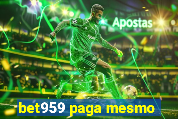 bet959 paga mesmo